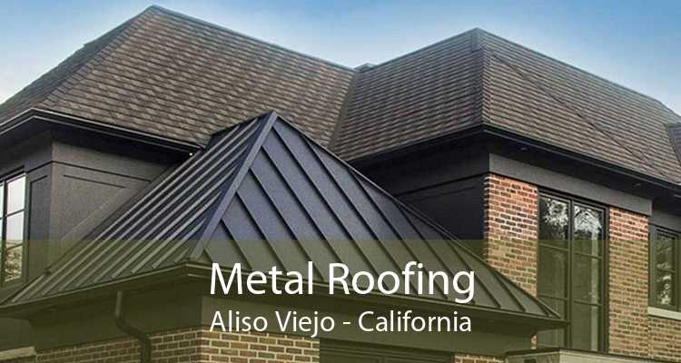 Metal Roofing Aliso Viejo - California