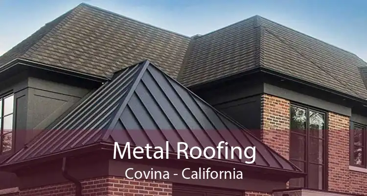 Metal Roofing Covina - California