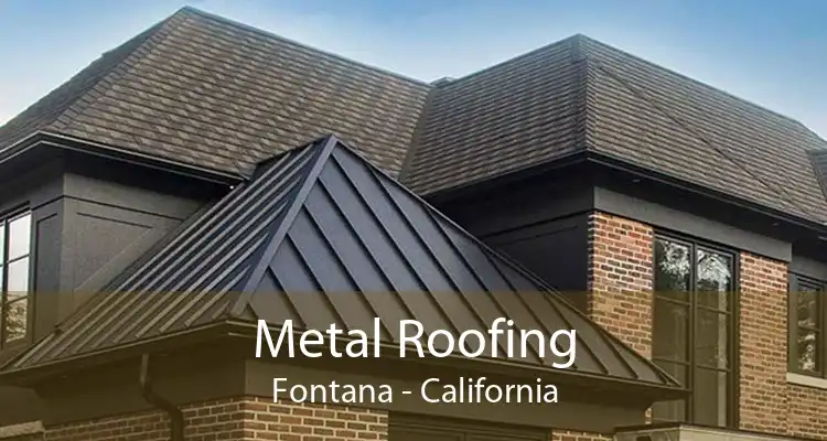 Metal Roofing Fontana - California