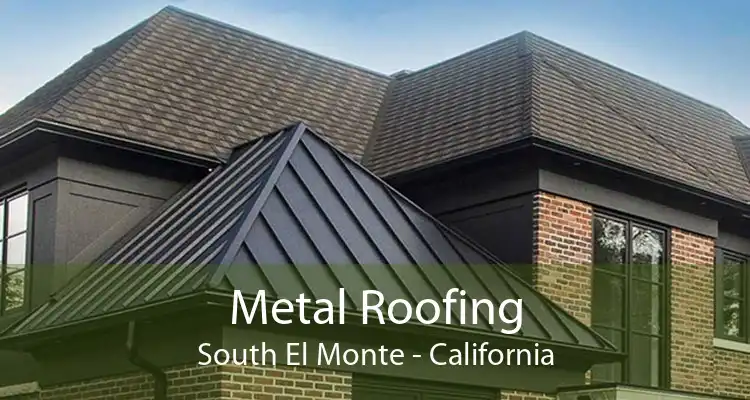 Metal Roofing South El Monte - California
