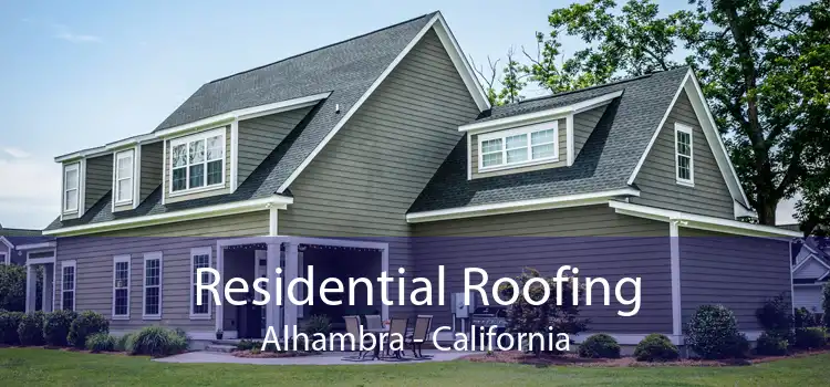 Residential Roofing Alhambra - California