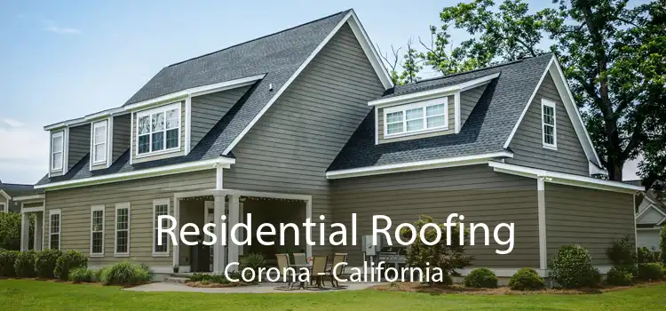 Residential Roofing Corona - California