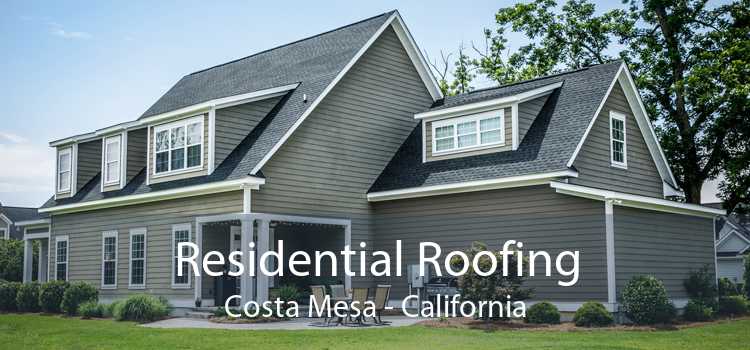 Residential Roofing Costa Mesa - California