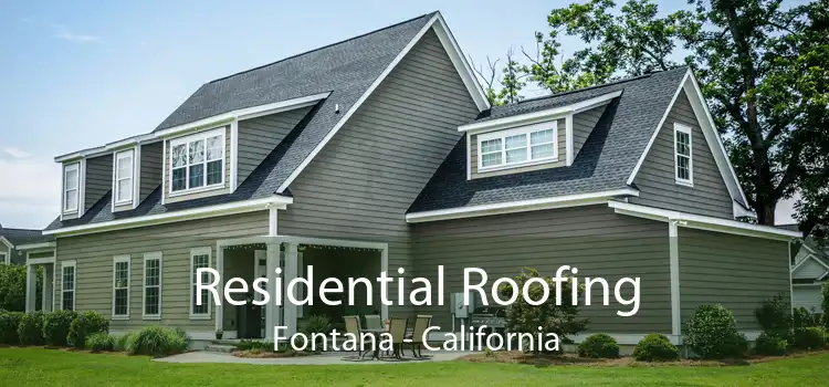 Residential Roofing Fontana - California