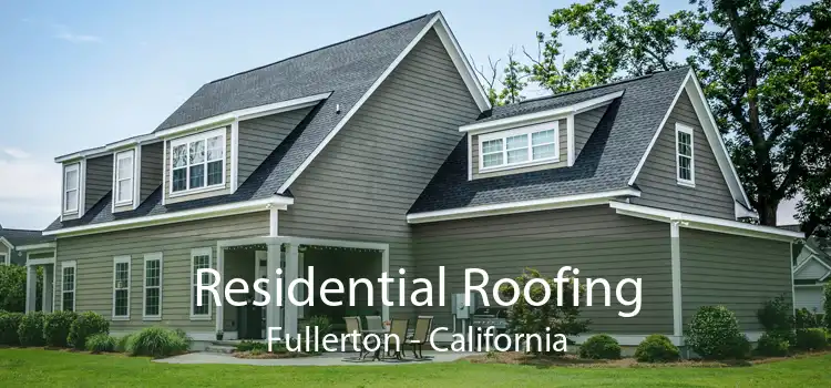 Residential Roofing Fullerton - California