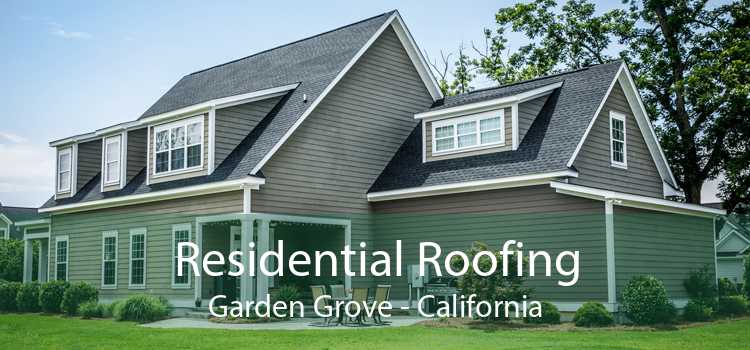 Residential Roofing Garden Grove - California