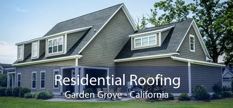 Residential Roofing Garden Grove - California