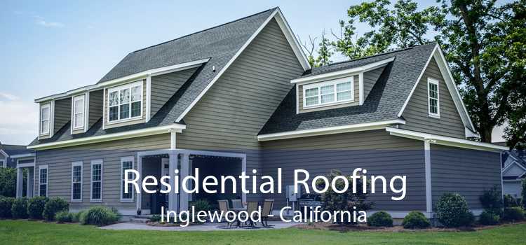Residential Roofing Inglewood - California