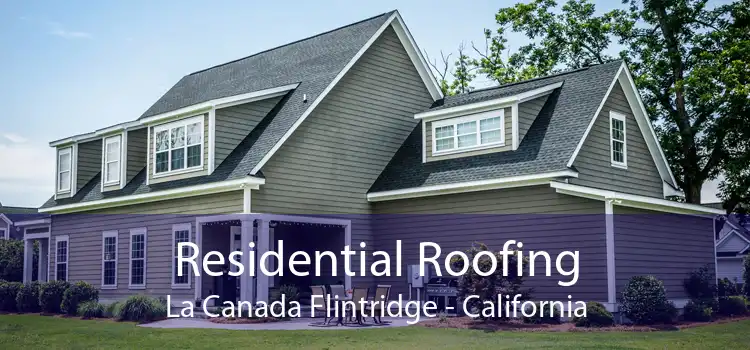 Residential Roofing La Canada Flintridge - California