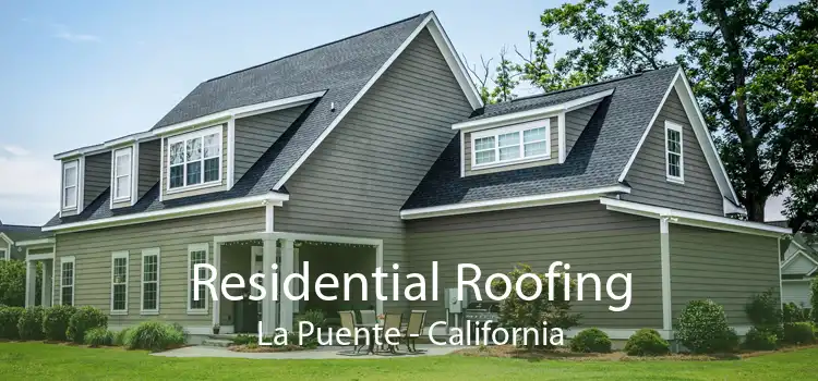 Residential Roofing La Puente - California