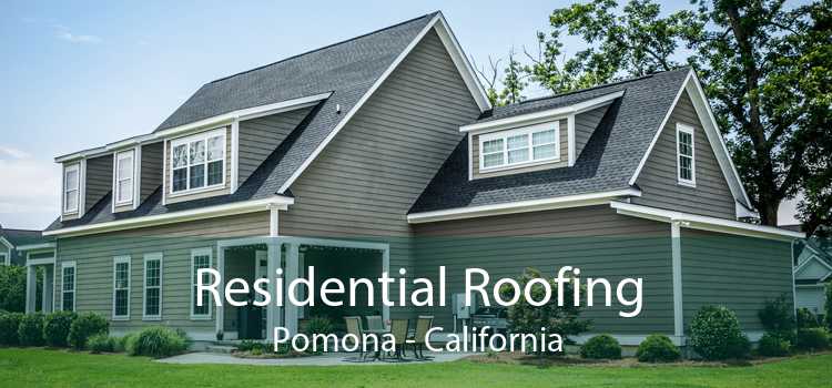Residential Roofing Pomona - California