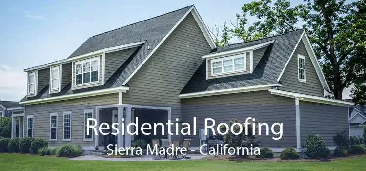 Residential Roofing Sierra Madre - California