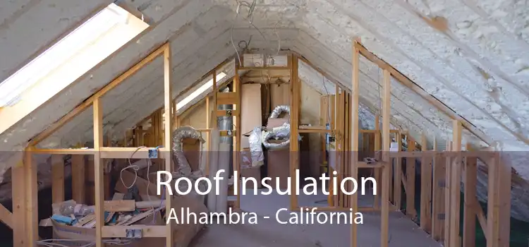 Roof Insulation Alhambra - California