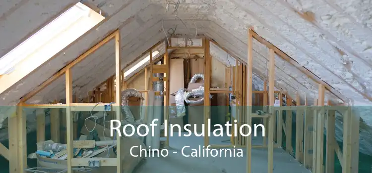 Roof Insulation Chino - California