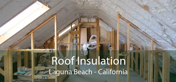 Roof Insulation Laguna Beach - California