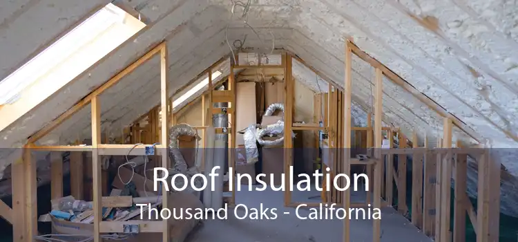 Roof Insulation Thousand Oaks - California