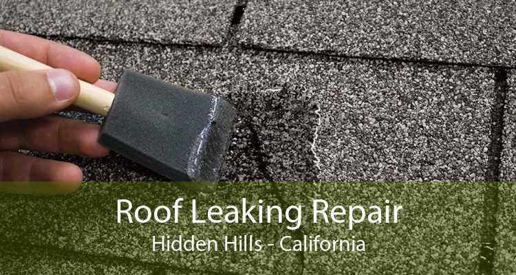Roof Leaking Repair Hidden Hills - California