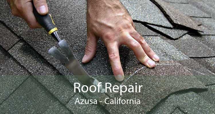 Roof Repair Azusa - California