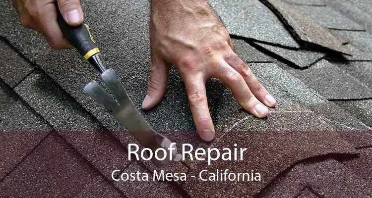 Roof Repair Costa Mesa - California