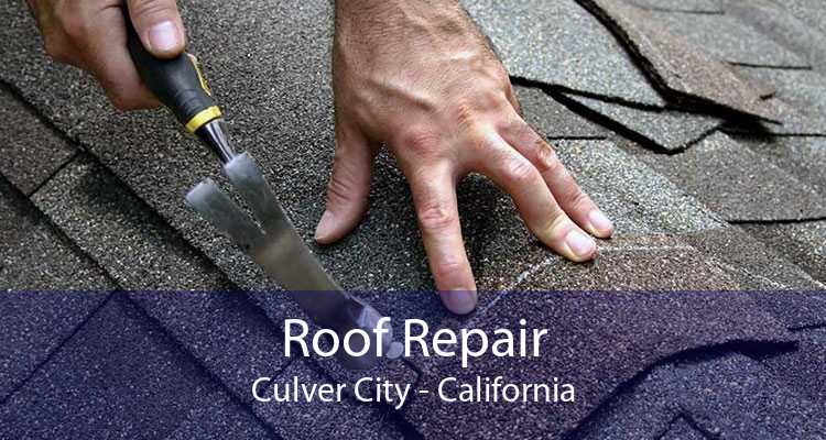 Roof Repair Culver City - California