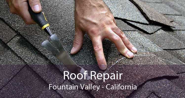 Roof Repair Fountain Valley - California