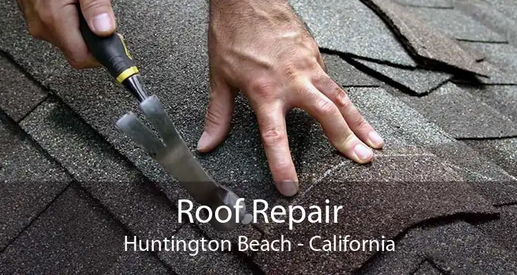 Roof Repair Huntington Beach - California