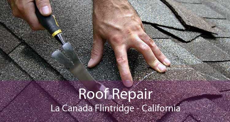 Roof Repair La Canada Flintridge - California