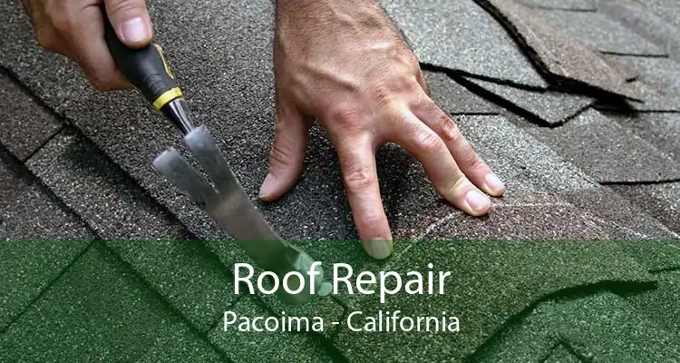 Roof Repair Pacoima - California