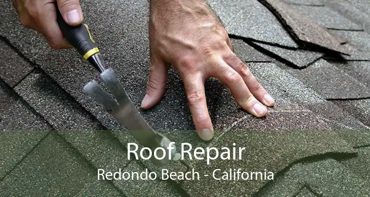 Roof Repair Redondo Beach - California