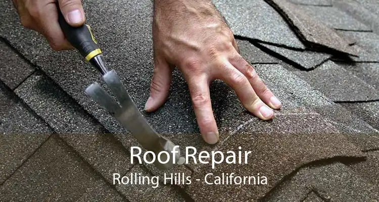 Roof Repair Rolling Hills - California