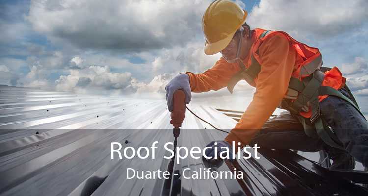 Roof Specialist Duarte - California