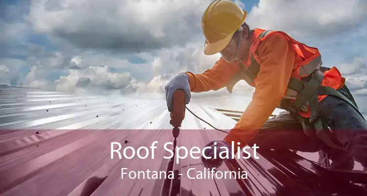 Roof Specialist Fontana - California