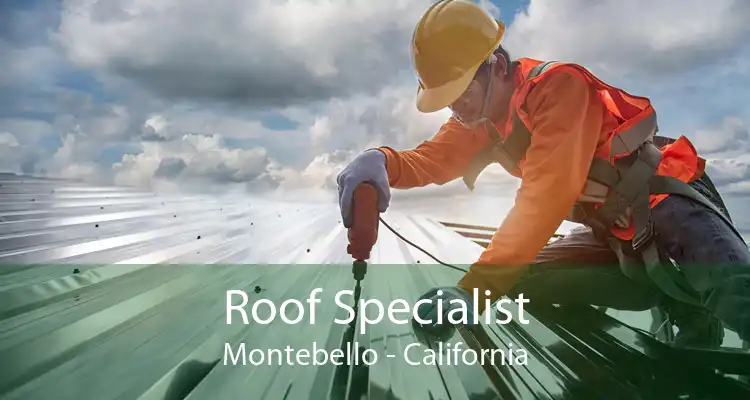 Roof Specialist Montebello - California