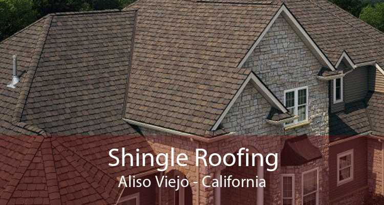 Shingle Roofing Aliso Viejo - California