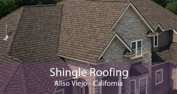 Shingle Roofing Aliso Viejo - California