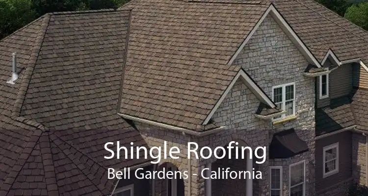 Shingle Roofing Bell Gardens - California