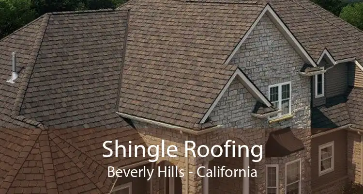 Shingle Roofing Beverly Hills - California