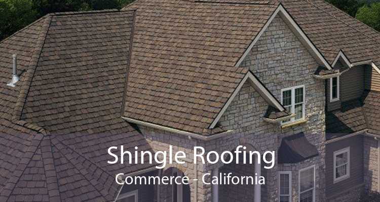 Shingle Roofing Commerce - California
