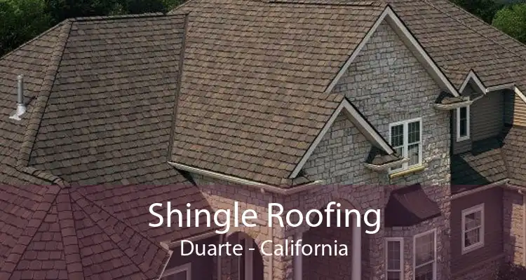 Shingle Roofing Duarte - California