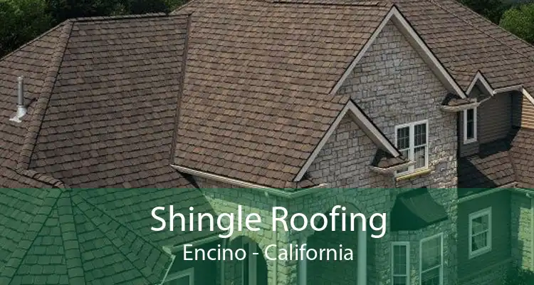 Shingle Roofing Encino - California