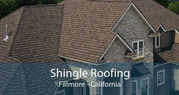 Shingle Roofing Fillmore - California