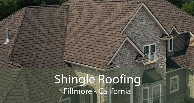 Shingle Roofing Fillmore - California