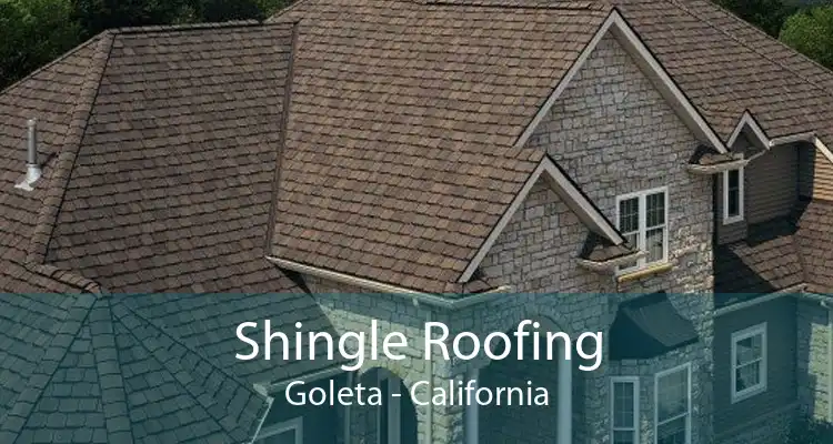 Shingle Roofing Goleta - California