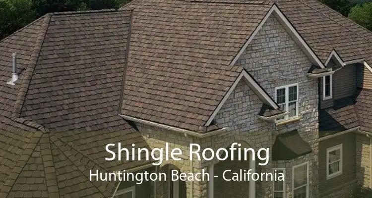 Shingle Roofing Huntington Beach - California