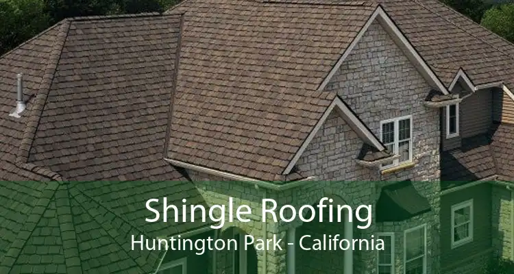 Shingle Roofing Huntington Park - California