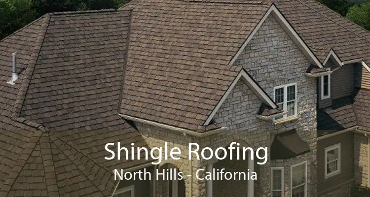 Shingle Roofing North Hills - California