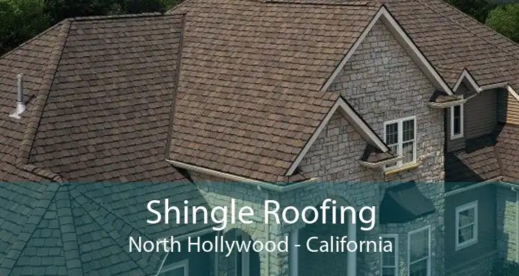 Shingle Roofing North Hollywood - California