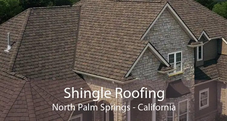 Shingle Roofing North Palm Springs - California