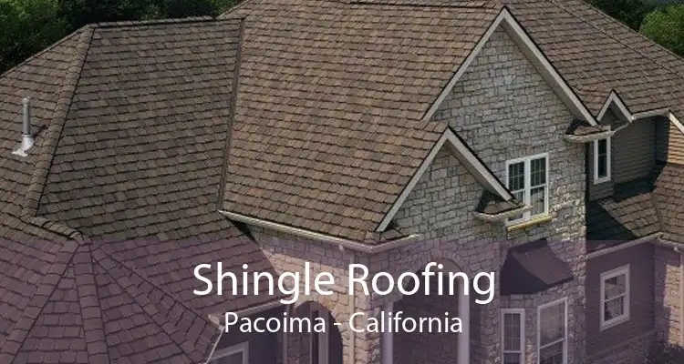 Shingle Roofing Pacoima - California