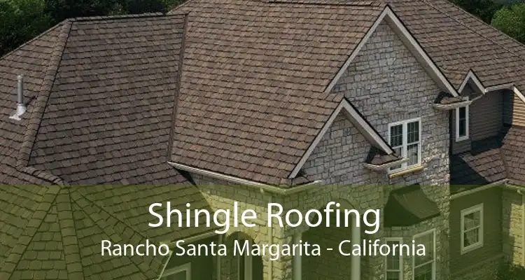 Shingle Roofing Rancho Santa Margarita - California